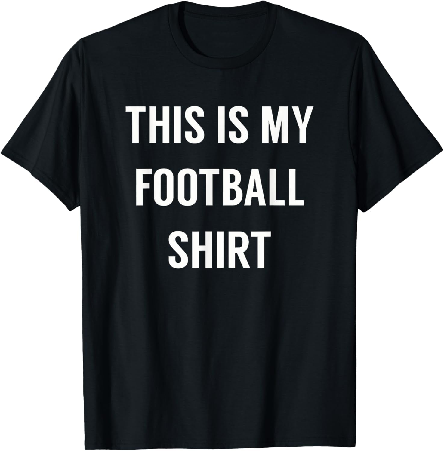 This Is My Football Shirt - Funny Football Tshirt for Fans T-Shirt